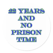 22 no prison time round sticker