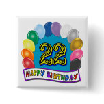 22nd Birthday Gifts with Assorted Balloons Design Pinback Button