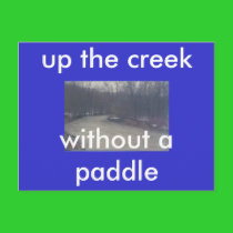 24_25, up the creek, without a paddle postcards by VIKINGJIM 24_25, up the creek, without a paddle postcards