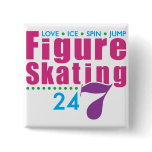 24/7 Figure Skating Pinback Button
