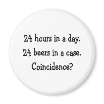 24 hours in a day fridge magnet