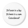 24 hours in a day fridge magnet
