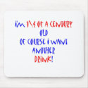 25 (1\4 century) another drink mousepads