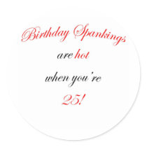25 Birthday spankings are hot! stickers by sydneybean 25 Birthday spankings are hot! stickers