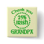 25% Irish - Thank You Grandpa Button