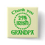 25% Irish - Thank You Grandpa Button