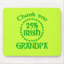 25% Irish - Thank You Grandpa Mouse Pad