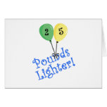 25 Pounds Lighter Greeting Cards