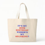 25 Where's my spanking? Canvas Bags