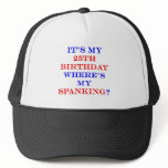 25 Where's my spanking? Mesh Hat