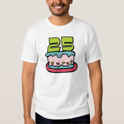 25-year-old-birthday-cake-t-shirts-zazzle