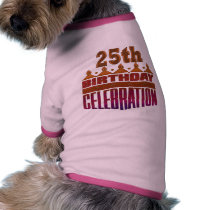 25th Birthday Celebration Gifts pet clothing by birthday_gifts 25th Birthday Celebration Gifts pet clothing