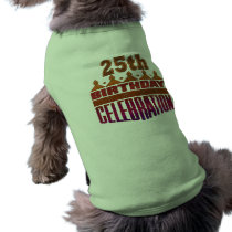 25th Birthday Celebration Gifts Pet T Shirt