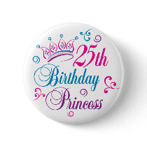 25th Birthday Princess buttons by BirthdayObsessions 25th Birthday Princess buttons