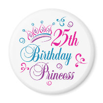 25th Birthday Princess magnets by BirthdayObsessions 25th Birthday Princess magnets