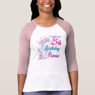 25th Birthday Princess shirt