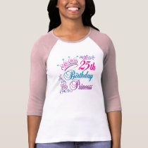 25th Birthday Princess t-shirts