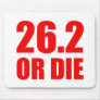 26.2 OR DIE MOUSEPAD