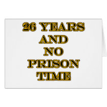 26 No prison time Greeting Cards