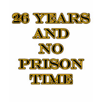 26 No prison time t-shirts