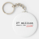 27 million - where's the outrage? keychains