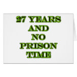27 No prison time Greeting Cards