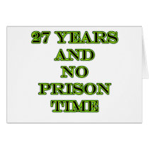 27 No prison time Greeting Cards
