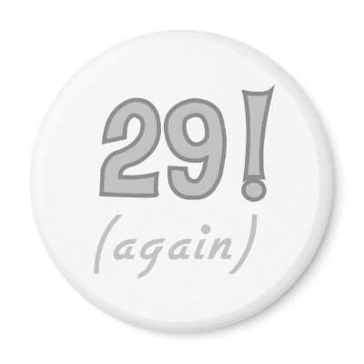 29 Again Refrigerator Magnets by birthdayTshirts