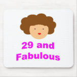 29 and Fabulous! Mousepads