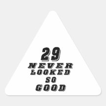 29 never looked so good triangle sticker