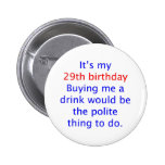 29 Polite thing to do Pins