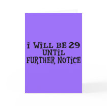 29 till further notice greeting card