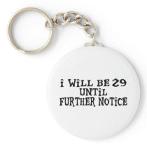 29 till further notice keychains