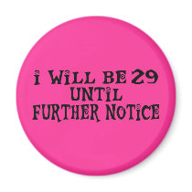 29 till further notice fridge magnets