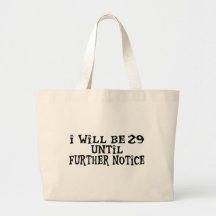29 till further notice tote bag