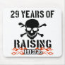 29 years of raising hell mouse pad
