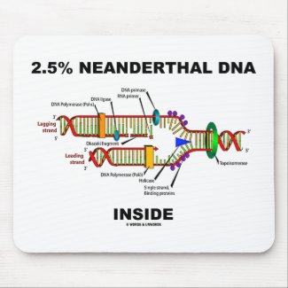 2.5% Neanderthal DNA Inside (DNA Replication) Mousepads