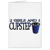 2 Girls and 1 Cupstep FILTHY DUBSTEP Greeting Cards