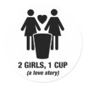 2 girls one cup - 2girls1cup - funny tee stickers