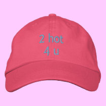 2 hot 4 u Embroidered Hat embroidered hats by hooyah 2 hot 4 u Embroidered Hat embroidered hats
