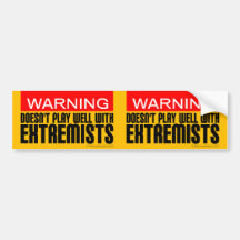 2-in-1 Warning: Doesn't Play Well With Extremists Bumper Stickers