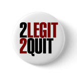 2 Legit 2 Quit Funny 80s Pins