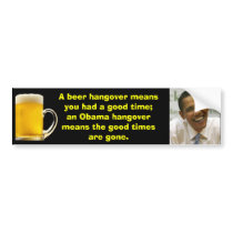 2, obama, A beer hangover means you had a good ... bumper stickers by IGotCommonSense 2, obama, A beer hangover means you had a good ... bumper stickers