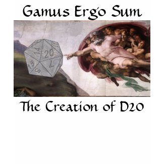 2-sided Gamus Ergo Sum - The Creation of D20 Tee shirt