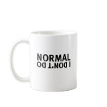 2 Sided I don't do normal Mug