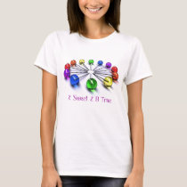 2 Sweet 2 B True t-shirts by NotionsbyNique 2 Sweet 2 B True t-shirts
