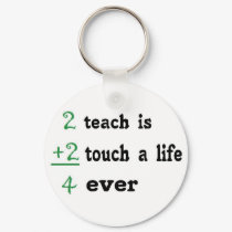 2 teach is 2 touch a Life 4 ever keychains by malibuitalian 2 teach is 2 touch a Life 4 ever keychains