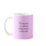 2,  The beauty  of a flower  brings peac... Mug