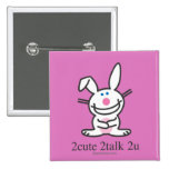 2cute 2talk 2u buttons