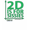 2D is for Sissies t-shirts